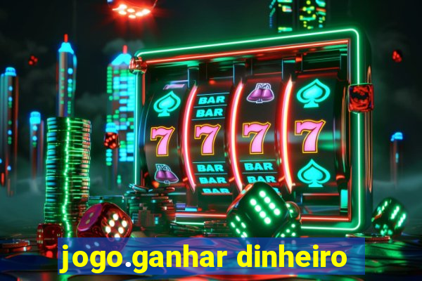 jogo.ganhar dinheiro