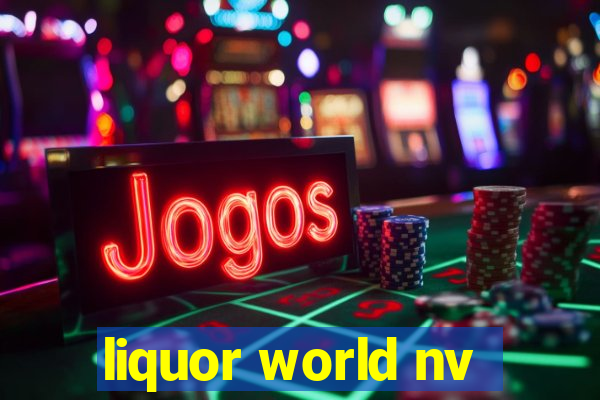 liquor world nv