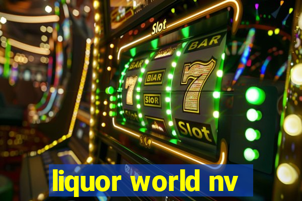 liquor world nv