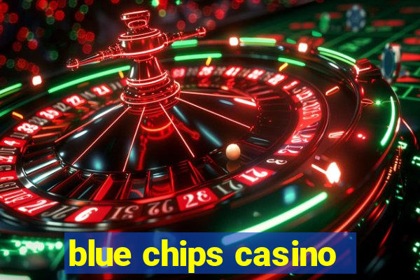 blue chips casino