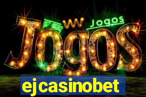 ejcasinobet