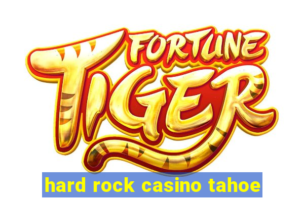 hard rock casino tahoe