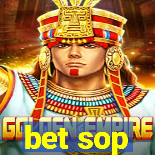 bet sop