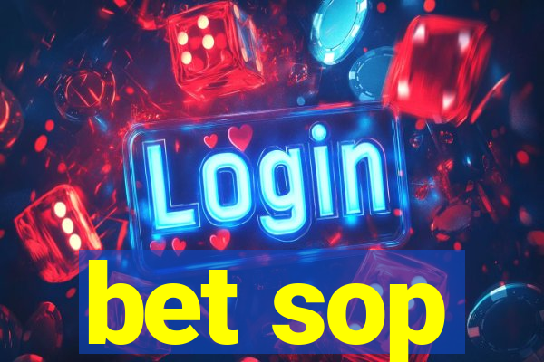 bet sop