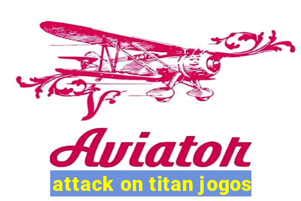 attack on titan jogos