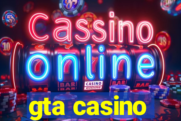 gta casino