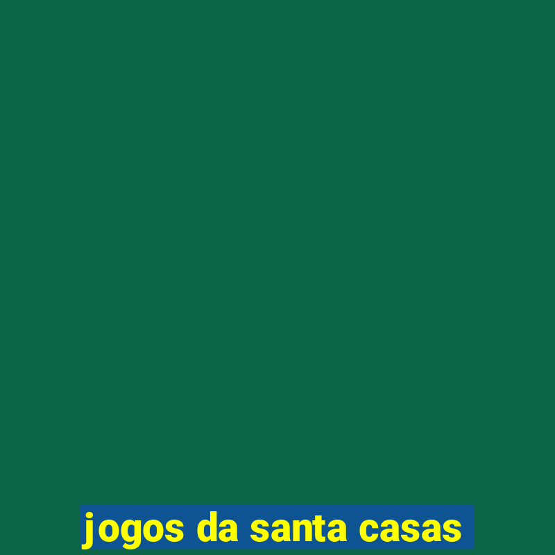 jogos da santa casas