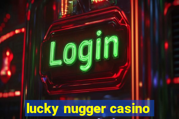 lucky nugger casino