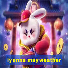 iyanna mayweather