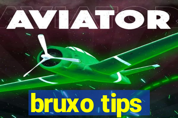 bruxo tips