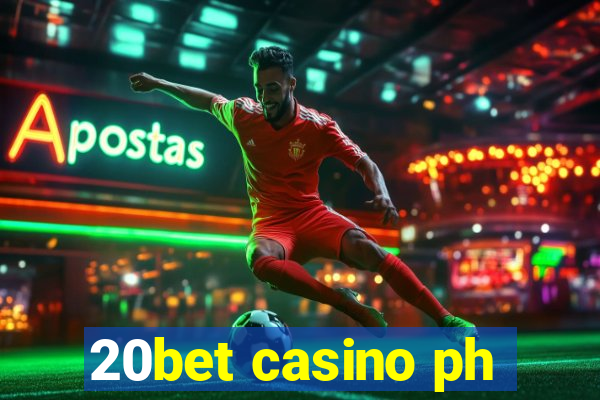 20bet casino ph