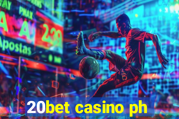 20bet casino ph