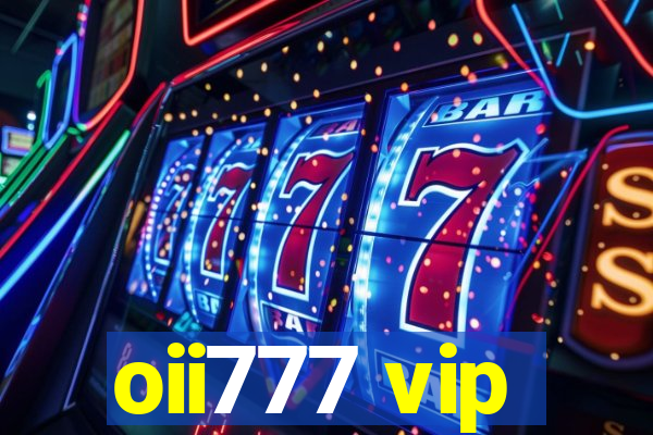 oii777 vip