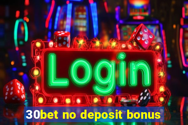 30bet no deposit bonus