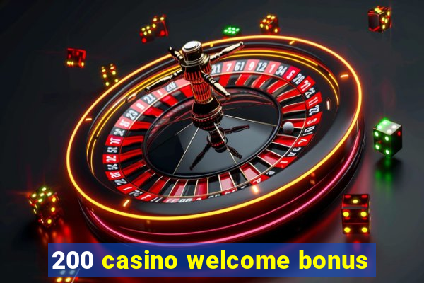 200 casino welcome bonus