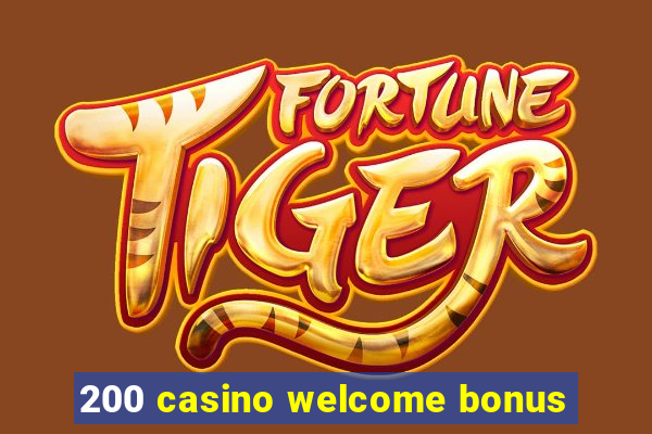 200 casino welcome bonus