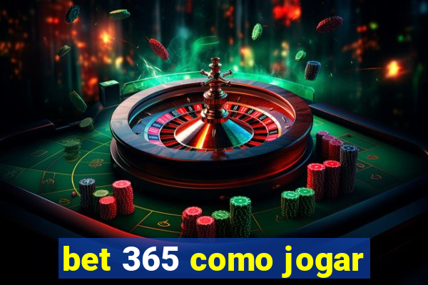 bet 365 como jogar