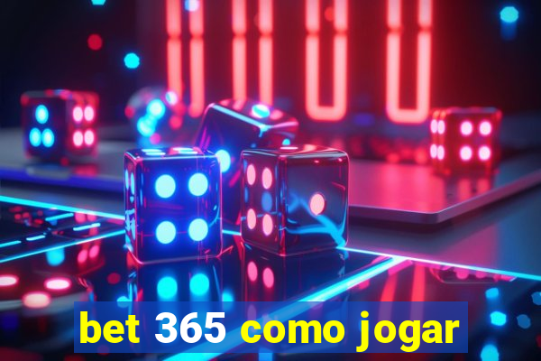 bet 365 como jogar