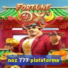 noz 777 plataforma