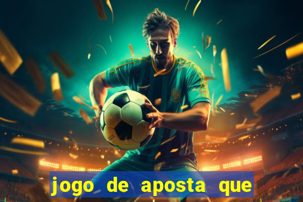 jogo de aposta que pode depositar qualquer valor