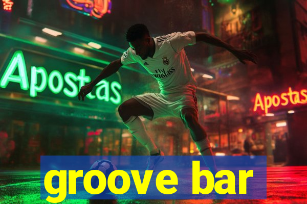 groove bar