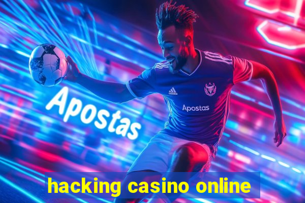 hacking casino online