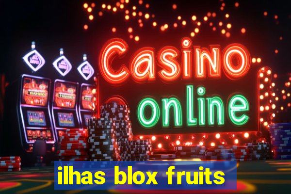 ilhas blox fruits