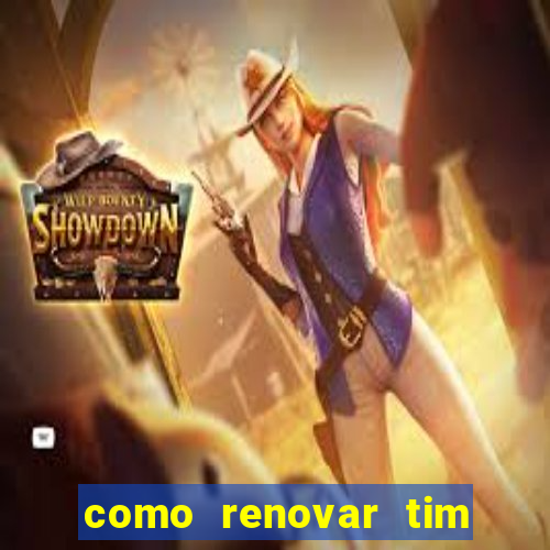 como renovar tim beta antes do prazo