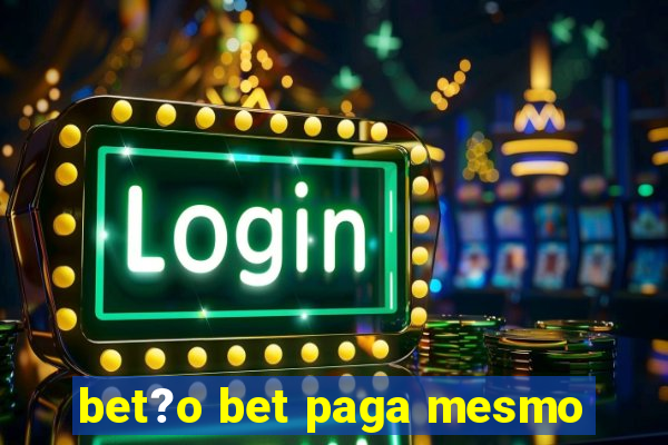 bet?o bet paga mesmo