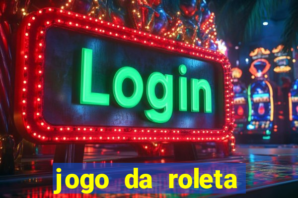 jogo da roleta esporte da sorte