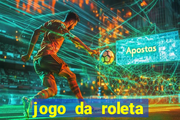 jogo da roleta esporte da sorte