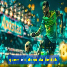 quem é o dono da betfair