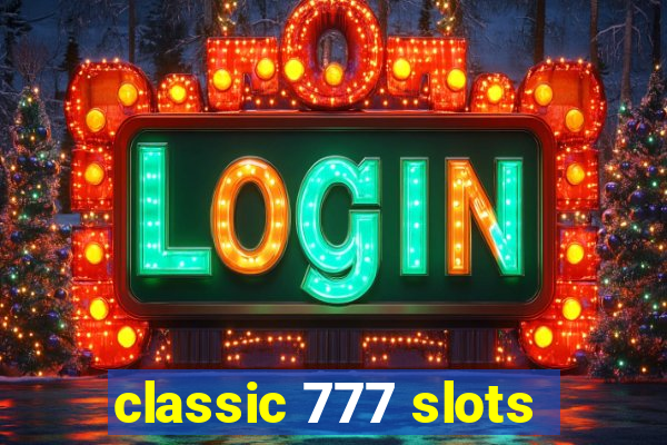 classic 777 slots