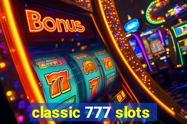 classic 777 slots