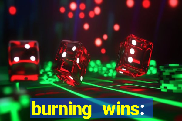 burning wins: classic 5 lines slot recension