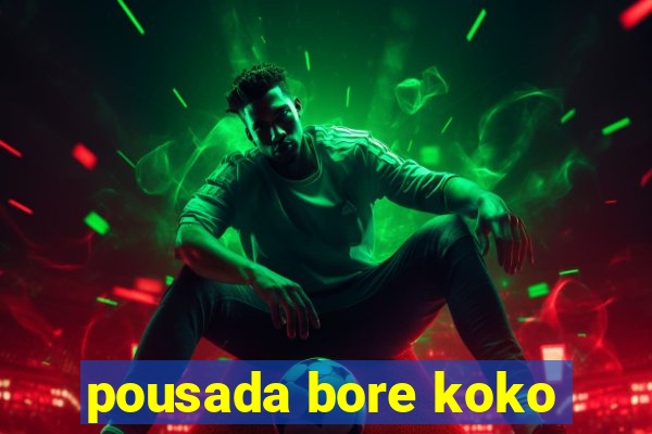 pousada bore koko