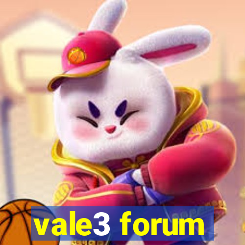 vale3 forum