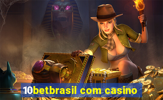 10betbrasil com casino