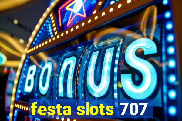 festa slots 707