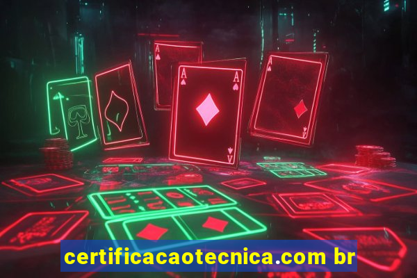 certificacaotecnica.com br