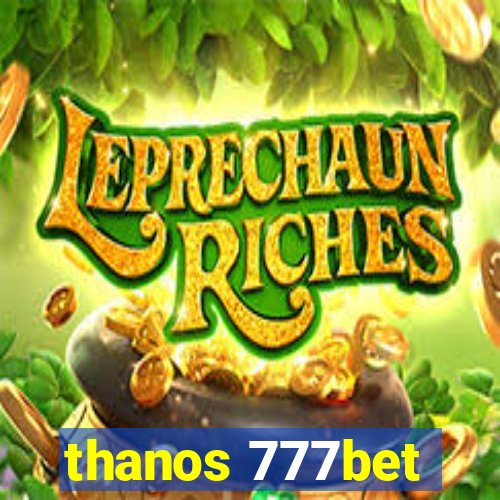 thanos 777bet