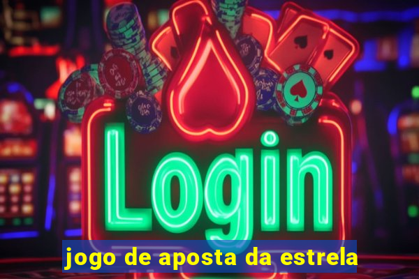 jogo de aposta da estrela