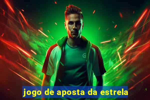 jogo de aposta da estrela