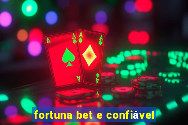 fortuna bet e confiável