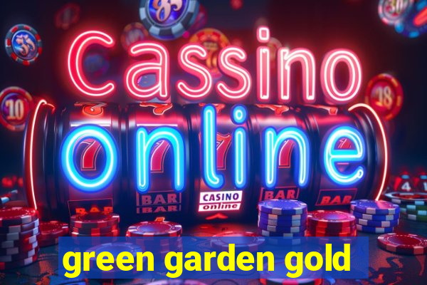 green garden gold