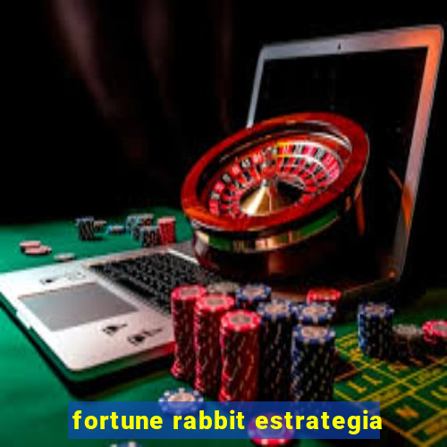 fortune rabbit estrategia