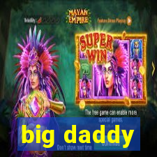 big daddy