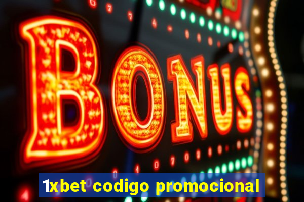 1xbet codigo promocional