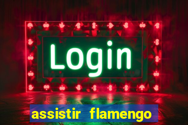 assistir flamengo play hd