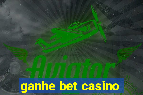 ganhe bet casino